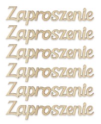 Galeria Papieru Ozdoby drewniane, napisy ZAPROSZENIE, 6 szt./op.- półprodukt dekoracyjny
