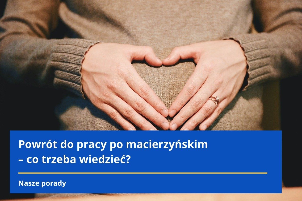 Powrót do pracy po macierzyńskim – co trzeba wiedzieć?